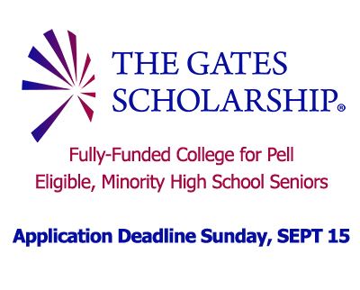 SEPT 15 is the deadline for the Gates Scholarship