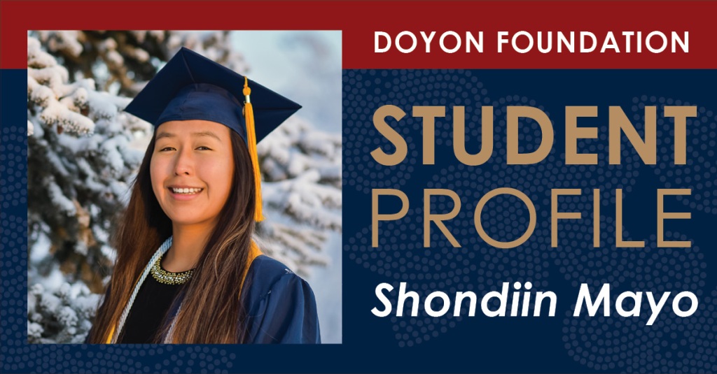 Doyon Foundation Student Profile: Shondiin Mayo