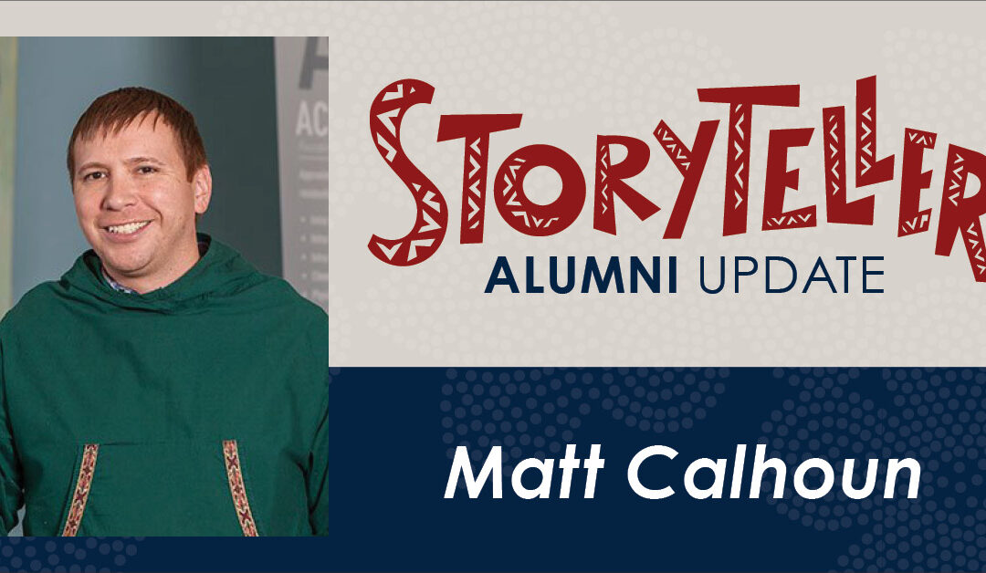 Storyteller alumni update: matt calhoun