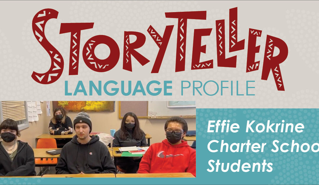 Storyteller Language Profile: Effie Kokrine Charter School Language Class