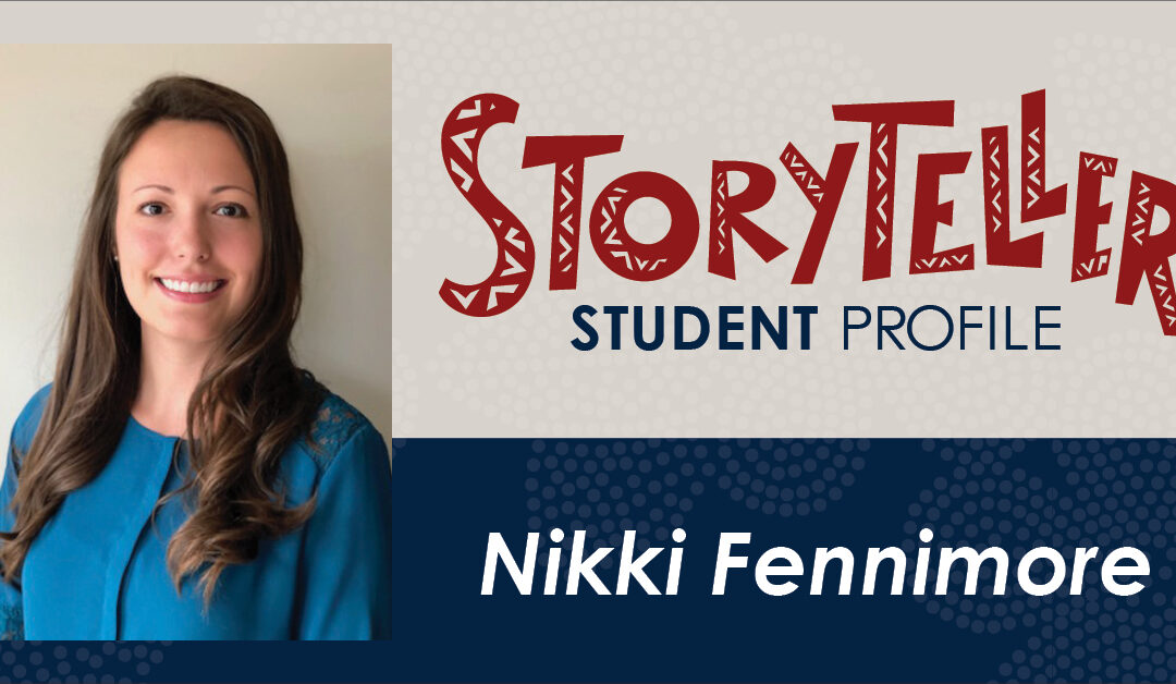 Storyteller Student Profile: Nikki Fennimore