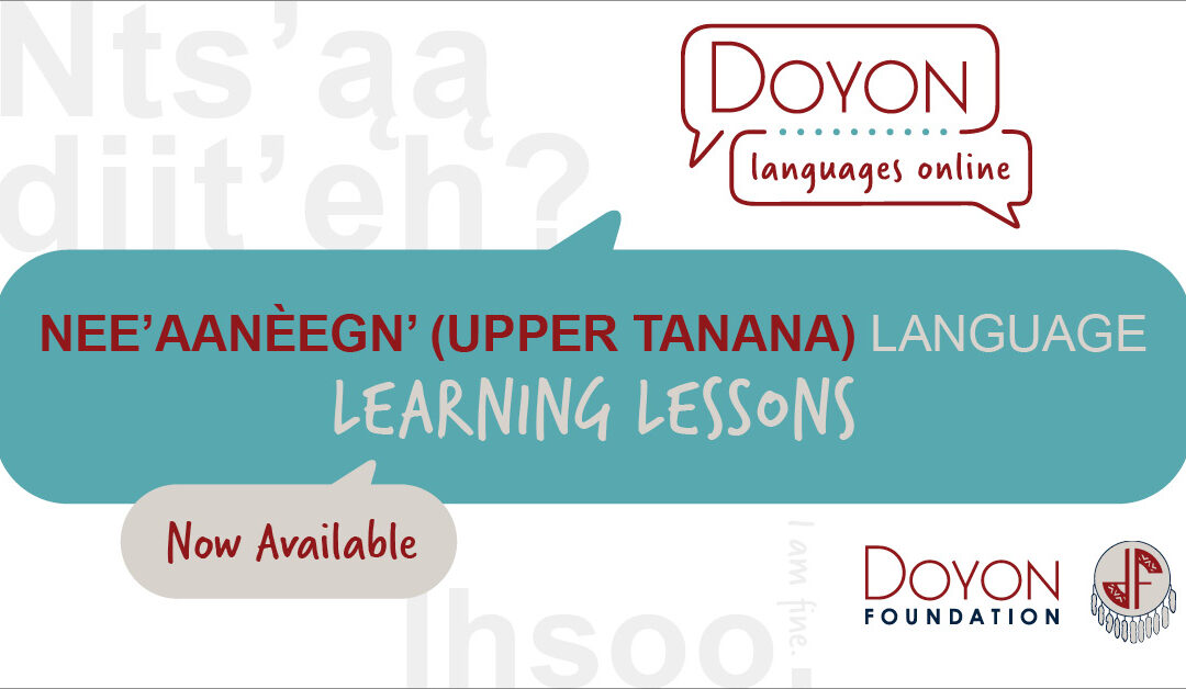 Nee’aanèegn’ (Upper Tanana) Course Available in Doyon Languages Online