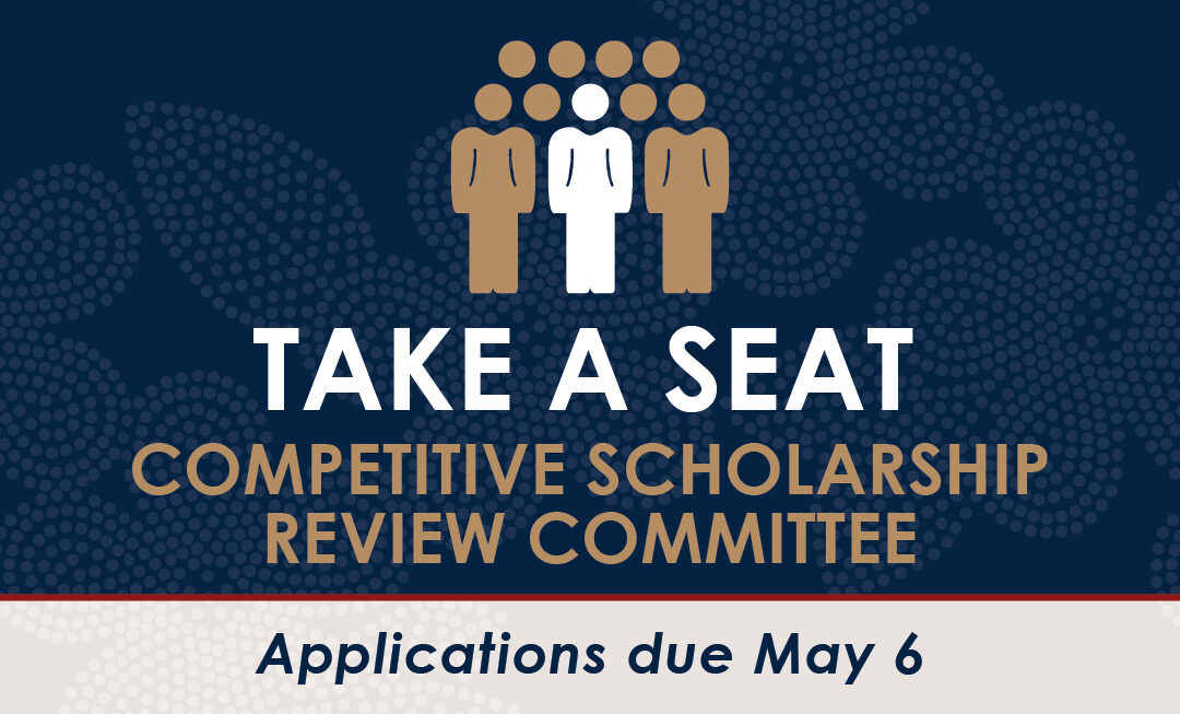 Serve on our Competitive Scholarship Review Committee