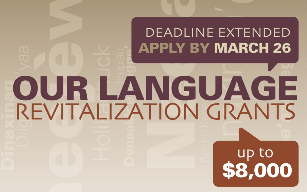 Grants up to $8,000 Available for Language Revitalization Projects – DEADLINE EXTENDED!